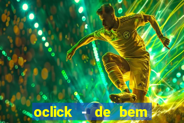 oclick - de bem com a vida resultado do jogo do bicho