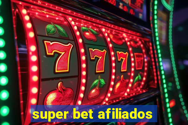 super bet afiliados