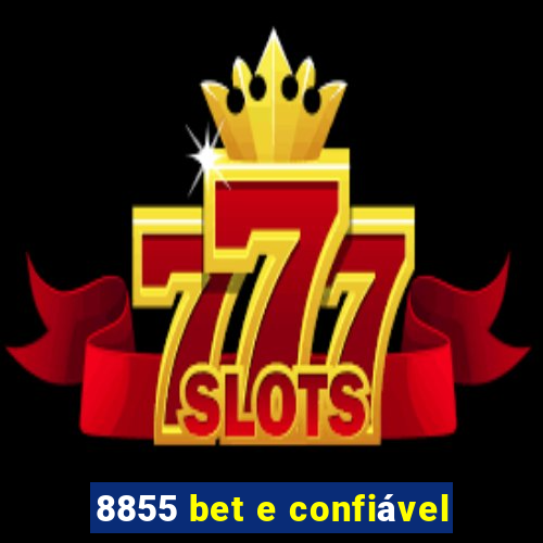 8855 bet e confiável