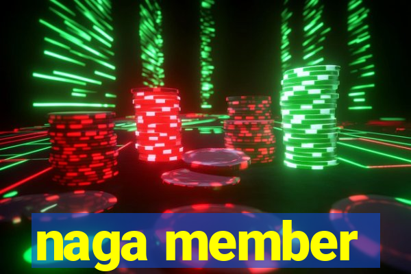 naga member
