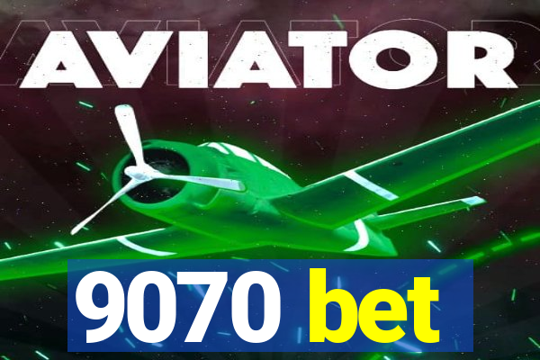 9070 bet