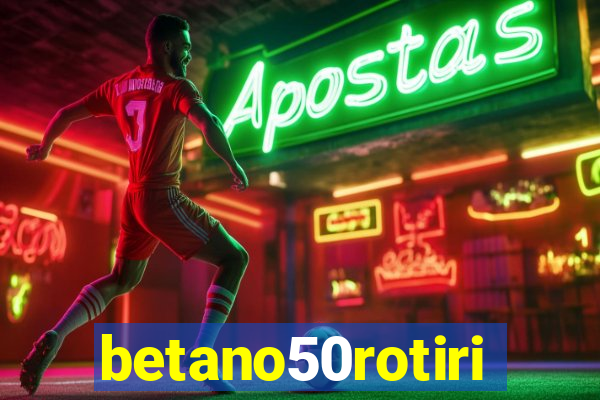 betano50rotiri