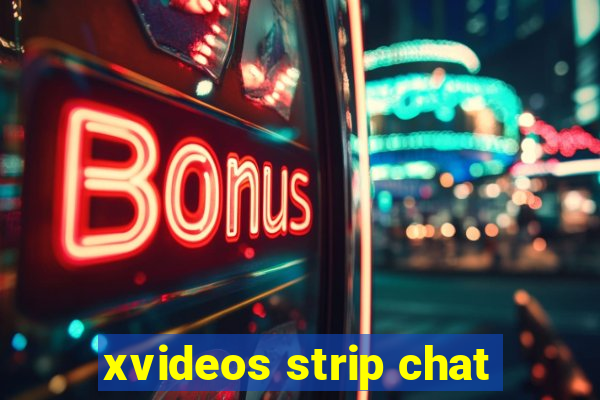 xvideos strip chat