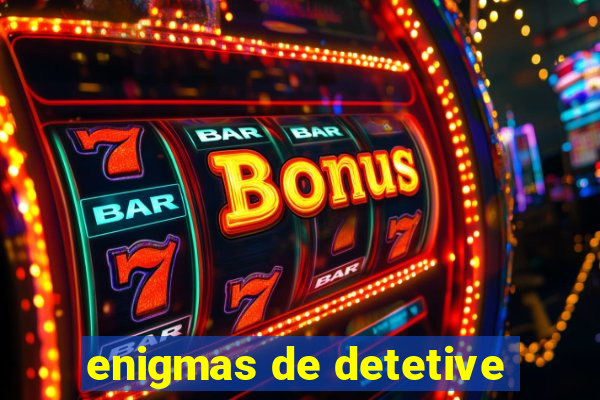enigmas de detetive
