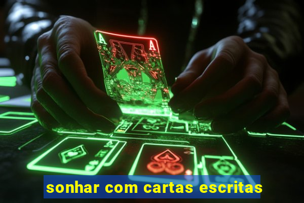 sonhar com cartas escritas