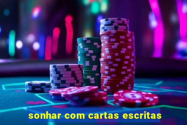 sonhar com cartas escritas