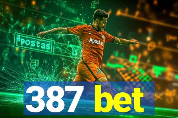 387 bet