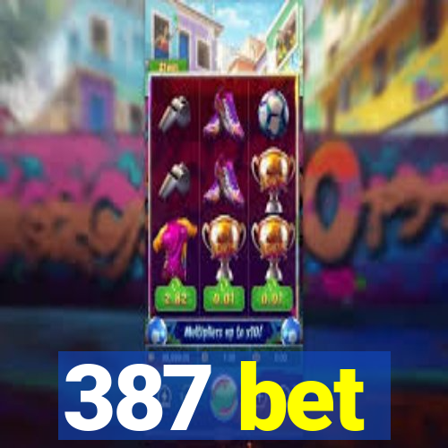 387 bet