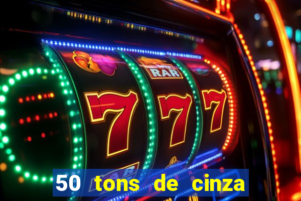 50 tons de cinza online dublado
