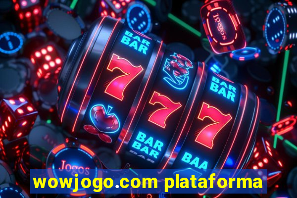 wowjogo.com plataforma