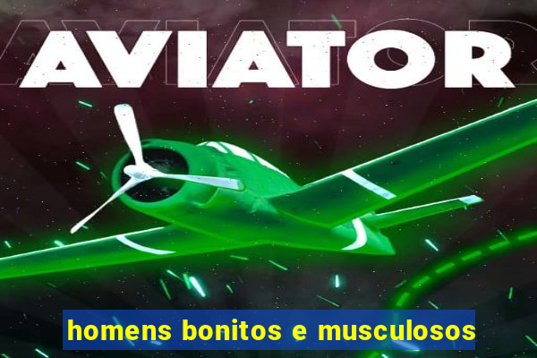 homens bonitos e musculosos