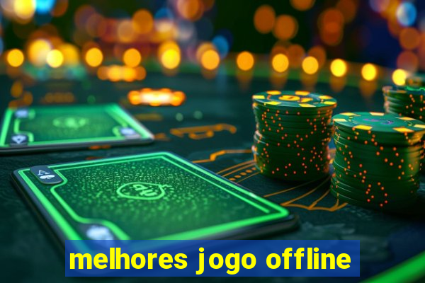 melhores jogo offline
