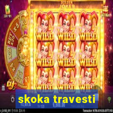 skoka travesti