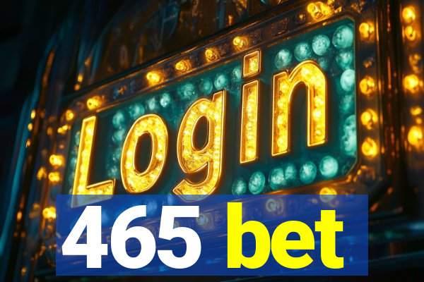 465 bet