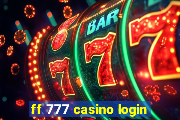 ff 777 casino login