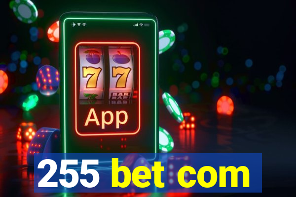 255 bet com