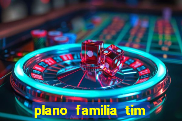plano familia tim 3 chips