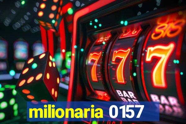milionaria 0157