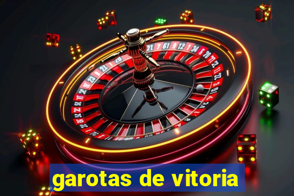 garotas de vitoria