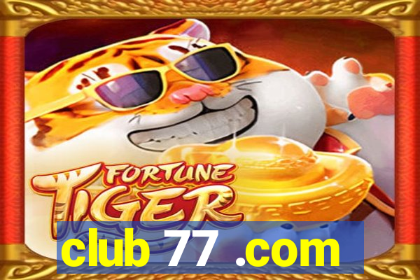 club 77 .com