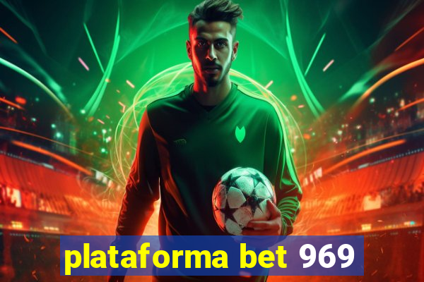 plataforma bet 969