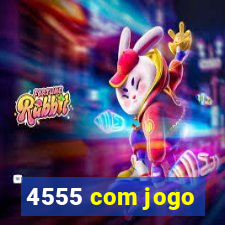 4555 com jogo