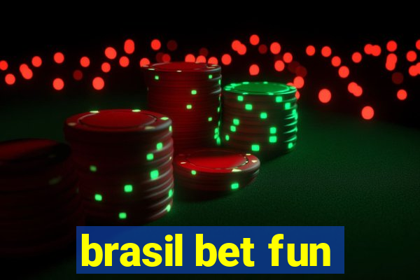 brasil bet fun