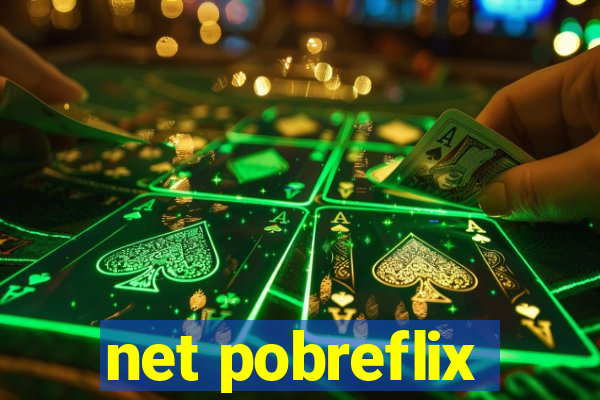net pobreflix