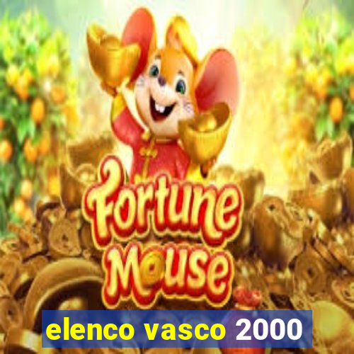 elenco vasco 2000