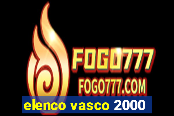 elenco vasco 2000