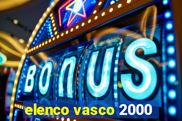 elenco vasco 2000