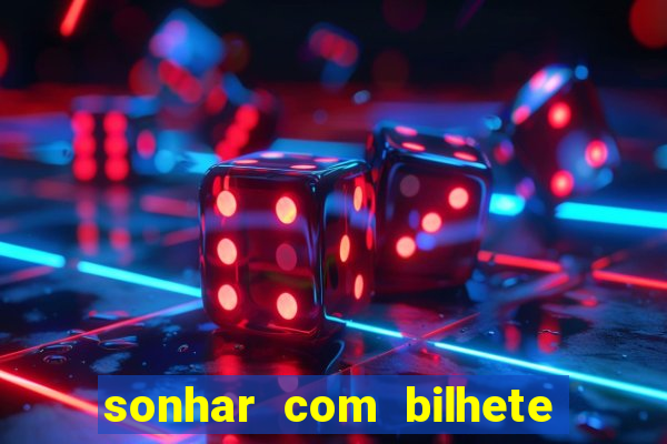 sonhar com bilhete de loteria livro dos sonhos