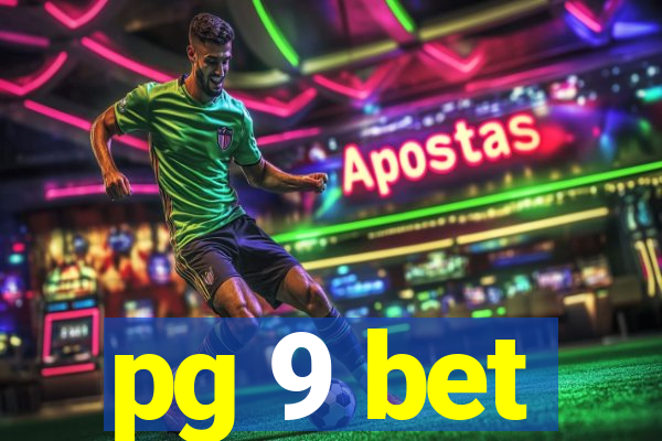 pg 9 bet