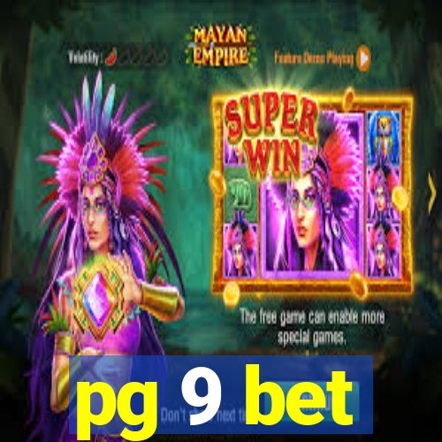 pg 9 bet