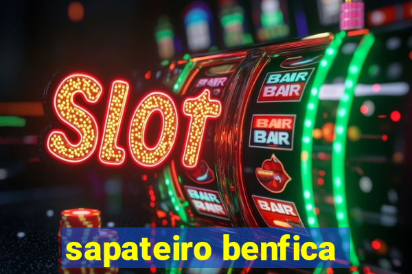 sapateiro benfica