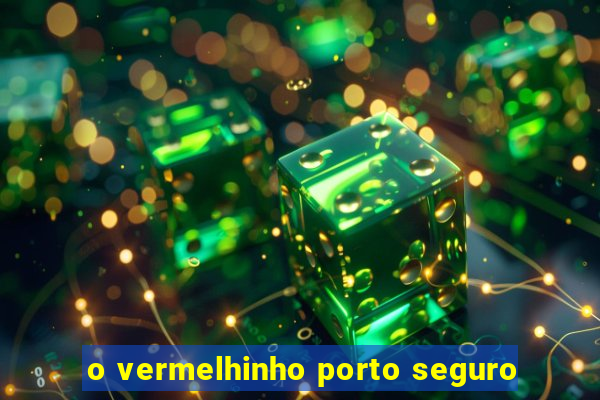 o vermelhinho porto seguro