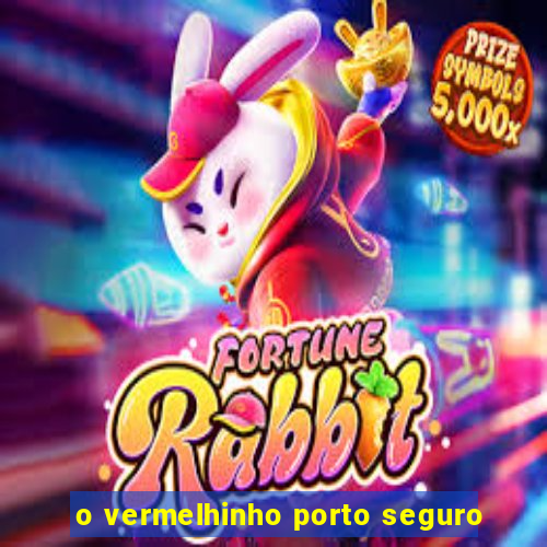 o vermelhinho porto seguro