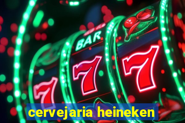 cervejaria heineken
