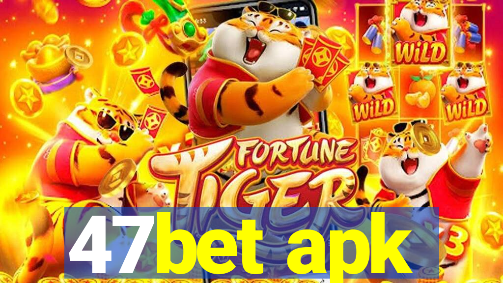 47bet apk