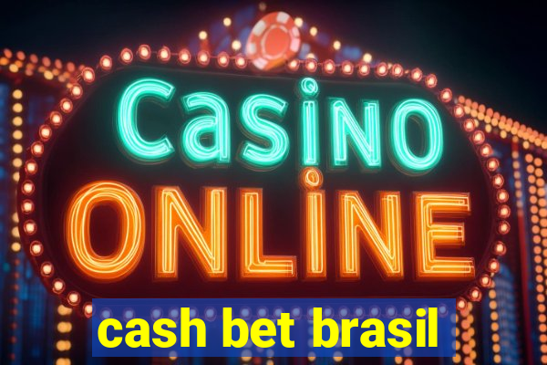 cash bet brasil