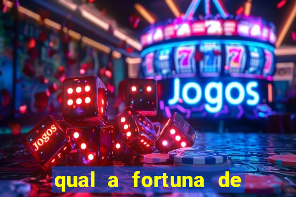 qual a fortuna de fernandin oig
