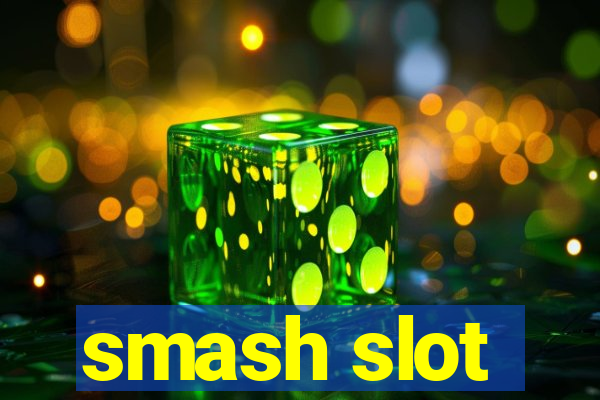 smash slot