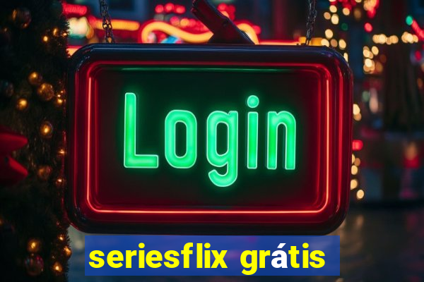 seriesflix grátis
