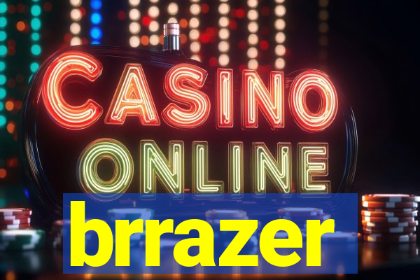 brrazer