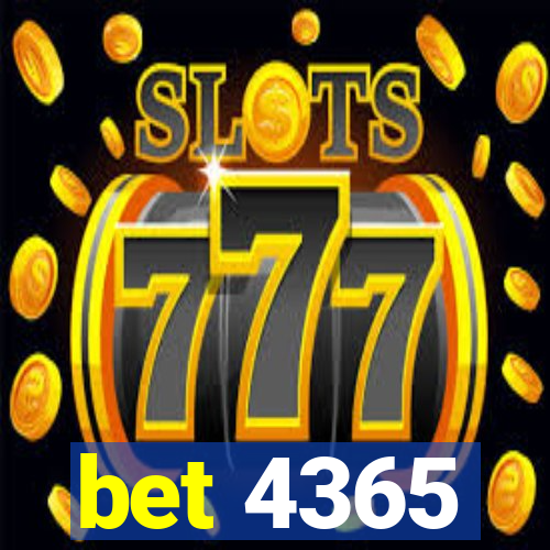 bet 4365