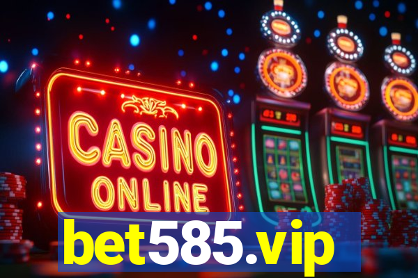 bet585.vip