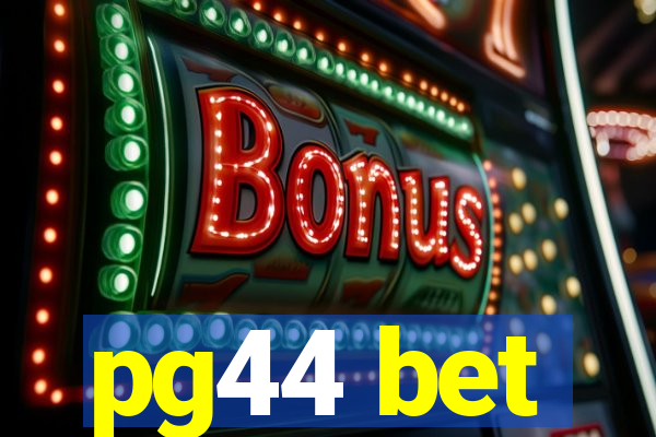 pg44 bet