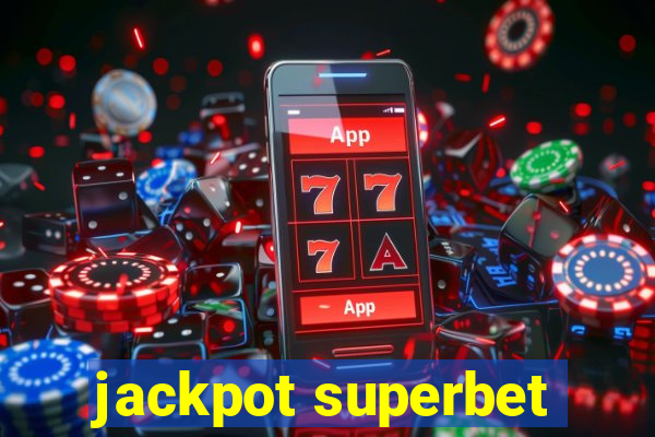 jackpot superbet