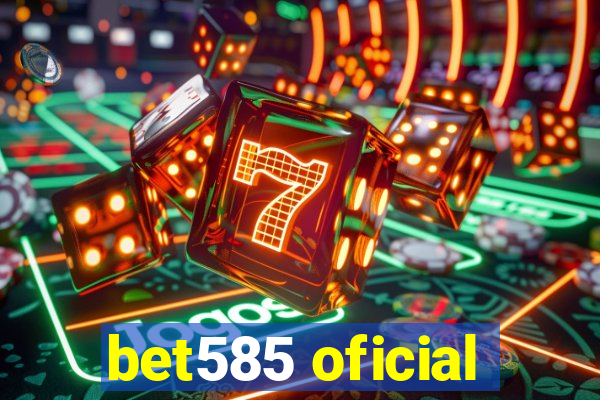 bet585 oficial