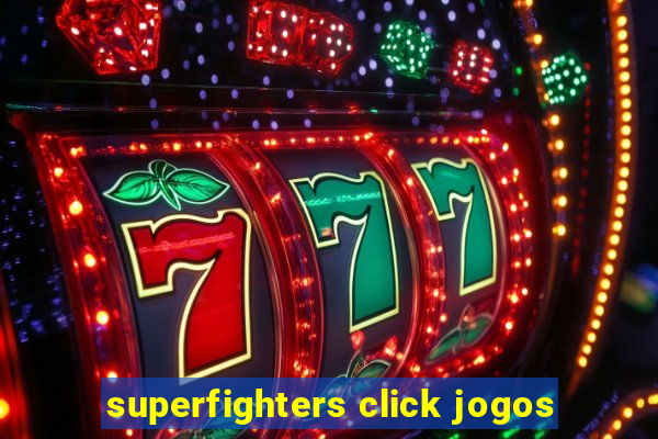 superfighters click jogos